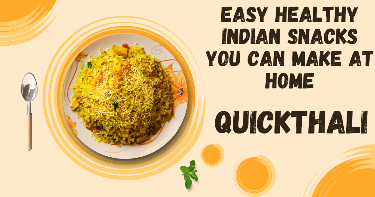 Easy Healthy Indian Snacks You Can Make at Home