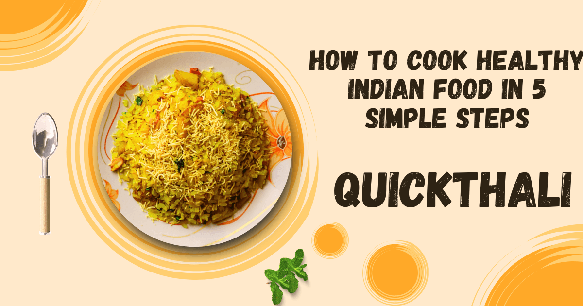 How to Cook Healthy Indian Food in 5 Simple Steps